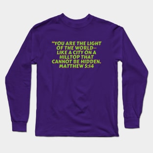 Bible Verse Matthew 5:14 Long Sleeve T-Shirt